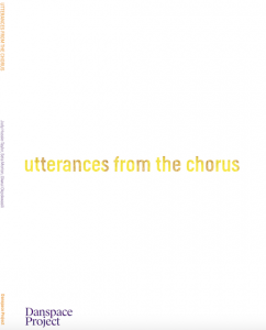 Book cover reads, utterances from the chorus. Editors, Judy Hussie-Taylor, Seta Morton, Okwui Okpokwasili. Danspace Project.